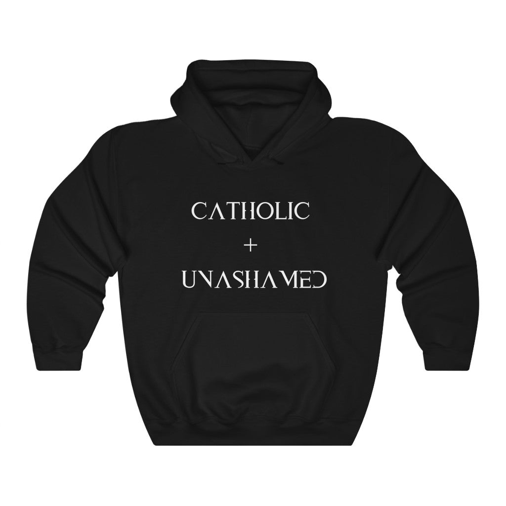 Catholic + Unashamed Hooded Sweatshirt